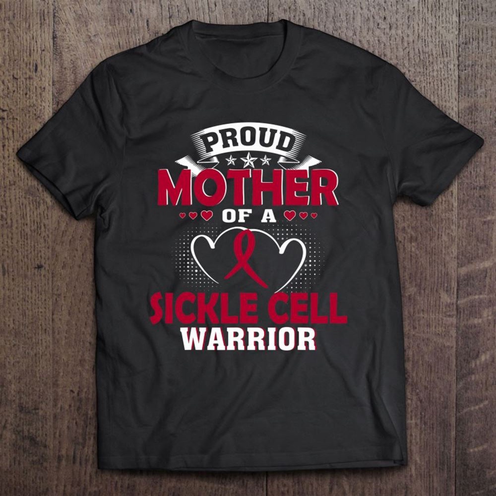 Proud Mother Of A Sickle Cell Warrior T-Shirt, Mother’s Day Shirts, Happy Mothers Day Shirts