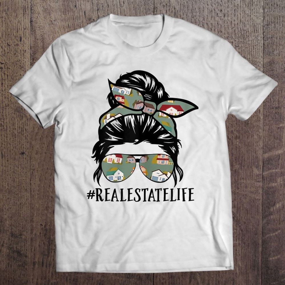 Qbe Real Estate Wife Life Messy Bun Mom Mothers Day T-Shirt, Mother’s Day Shirts, Happy Mothers Day Shirts