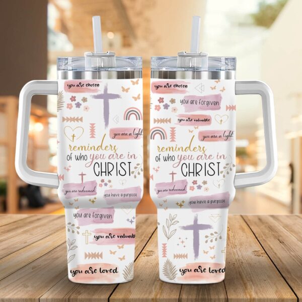 Reminder Of Who You Are In Christ, Stanley Tumbler 40oz, Christian Tumbler, Christian Tumbler Cups