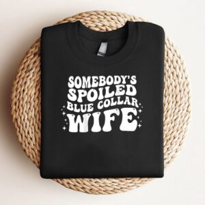 Somebodys Spoiled Blue Collar Wife Groovy Mothers…