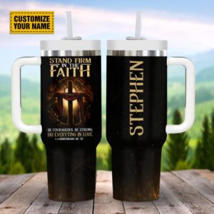 Stand Firm In The Faith Customizeds Stanley…