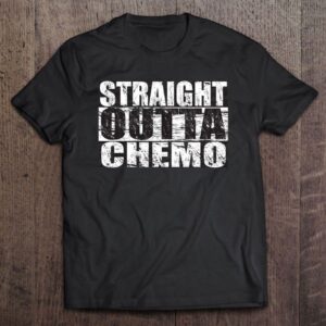 Straight Outta Chemo Funny Chemotherapy Gift T-Shirt,…
