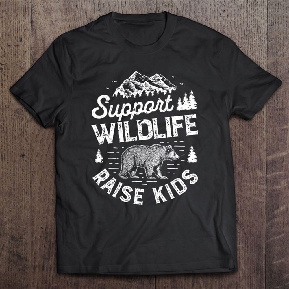 Support Wildlife Raise Kids Mom Dad Mother Parents T-Shirt, Mother’s Day Shirts, Happy Mothers Day Shirts