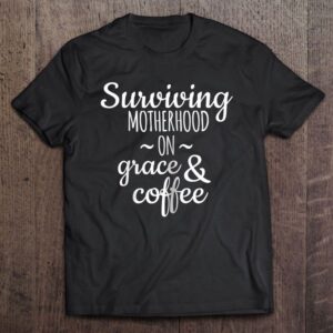 Surviving Motherhood On Grace And Coffee Funny…