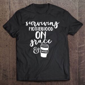 Surviving Motherhood On Grace Coffee Funny Parenting…
