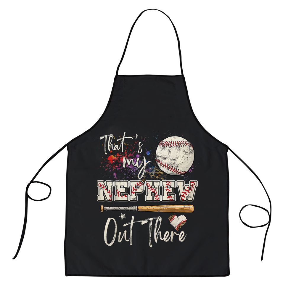 Thats My Nephew Out There Baseball Aunt Auntie Mothers Day Apron, Aprons For Mother’s Day, Mother’s Day Gifts Thats My Nephew Out There Baseball Aunt Auntie Mothers Day Apron, Aprons For Mother’s Day, Mother’s Day Gifts
