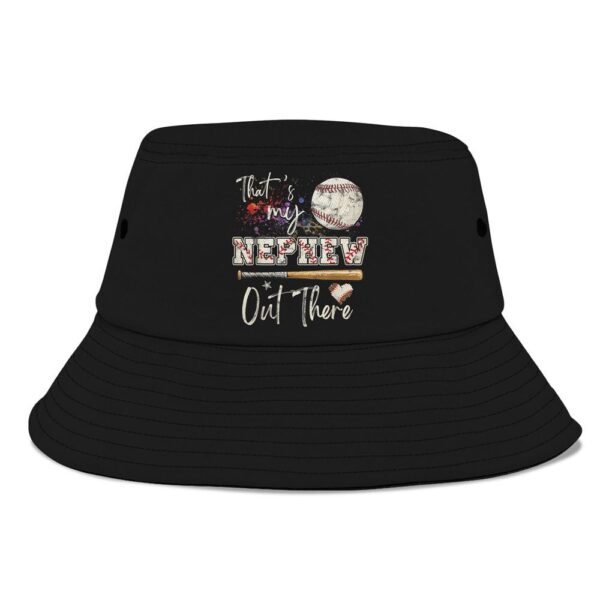 Thats My Nephew Out There Baseball Aunt Auntie Mothers Day Bucket Hat, Mother Day Hat, Mother’s Day Gifts