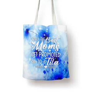 The Best Moms Get Promoted To Tita Mothers Day Tote Bag Mom Tote Bag Tote Bags For Moms Gift Tote Bags 1 dqzdnq.jpg