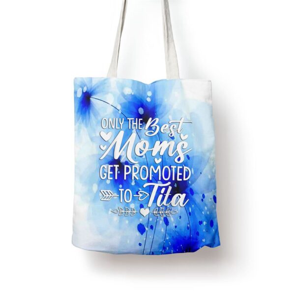 The Best Moms Get Promoted To Tita Mothers Day Tote Bag, Mom Tote Bag, Tote Bags For Moms, Gift Tote Bags