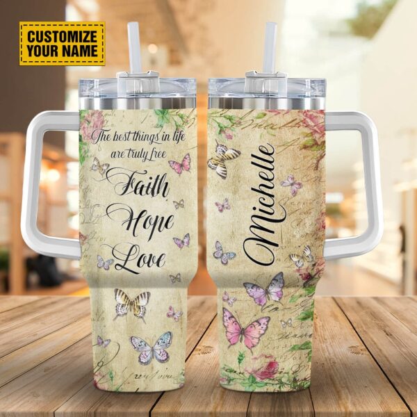 The Best Things In Life Are Truly Free Faith Hope Love Stanley Tumbler 40oz, Christian Tumbler, Christian Tumbler Cups
