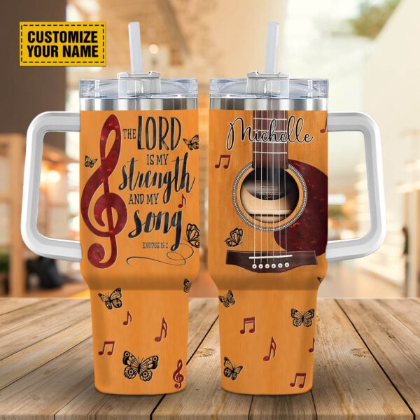 The Lord Is My Strength And My Song Customized Jesus Stanley Tumbler 40oz, Christian Tumbler, Christian Tumbler Cups