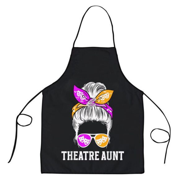 Theatre Aunt Messy Bun Theatre Actress Aunt Theater Auntie Apron, Aprons For Mother’s Day, Mother’s Day Gifts