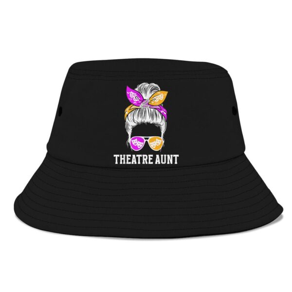 Theatre Aunt Messy Bun Theatre Actress Aunt Theater Auntie Bucket Hat, Mother Day Hat, Mother’s Day Gifts