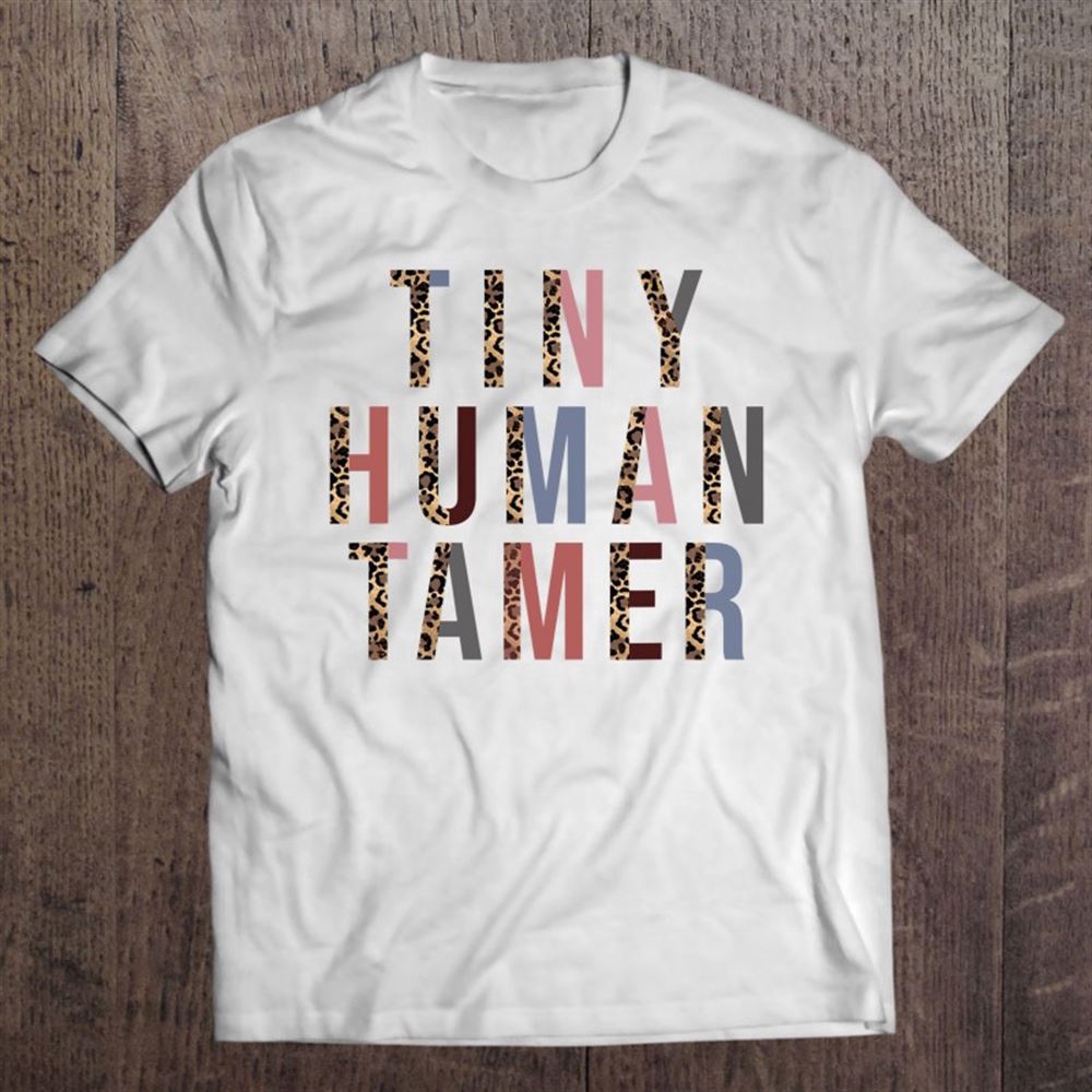 Tiny Human Tamer Leopard Chaos Mess Funny Mom Mother’s Day T-Shirt, Mother’s Day Shirts, Happy Mothers Day Shirts