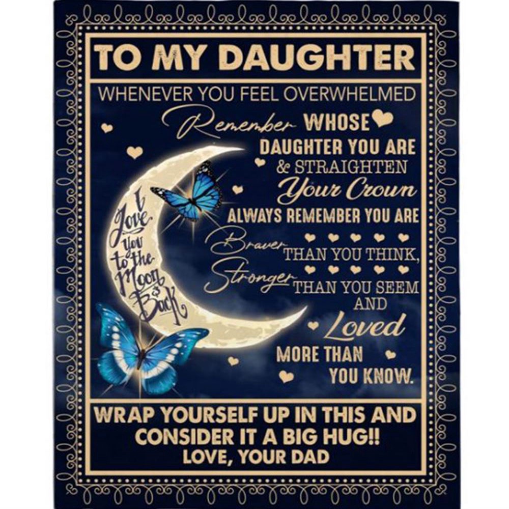 To Daughter Straighten Crown Braver Stronger Loved Wrap Yourself Up Big Hug Butterfly Fleece Blanket, Blankets For Mothers Day To Daughter Straighten Crown Braver Stronger Loved Wrap Yourself Up Big Hug Butterfly Fleece Blanket, Blankets For Mothers Day