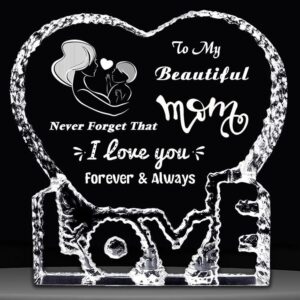 To My Beautiful Mom Never Forget That I Love You Forever And Always Heart Crystal Mother Day Heart Mother s Day Gifts 1 gjgzfi.jpg