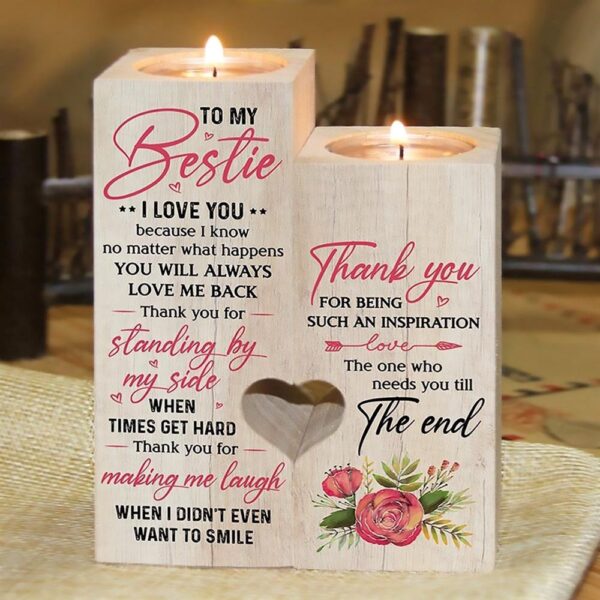 To My Bestie, I Love You Because I Know No Matter What Happens You Will Always Love Me Back Heart Candle Holders, Mothers Day Candle