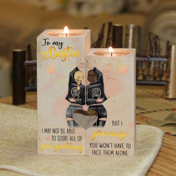 To My Bestie, I May Not Be Able To Solve All Of Your Problems Heart Candle Holders, Mothers Day Candle
