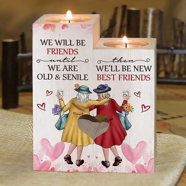 To My Bestie, We Will Be Friends Until We Are Old And Senile Heart Candle Holders, Mothers Day Candle