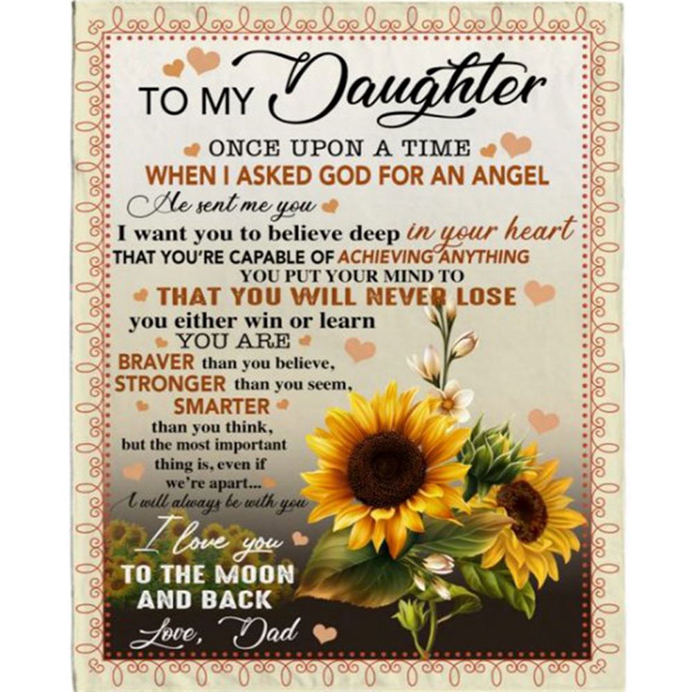 To My Daughter Angel Braver Stronger Smarter I Love You Sunflower Gift From Dad Fleece Blanket, Blankets For Mothers Day To My Daughter Angel Braver Stronger Smarter I Love You Sunflower Gift From Dad Fleece Blanket, Blankets For Mothers Day