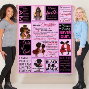 To My Daughter Black Girl Magic Mom Love You Never Quit Classy Sassy Gift Ideas Blanket Blankets For Mothers Day 2 yqdwfh.jpg