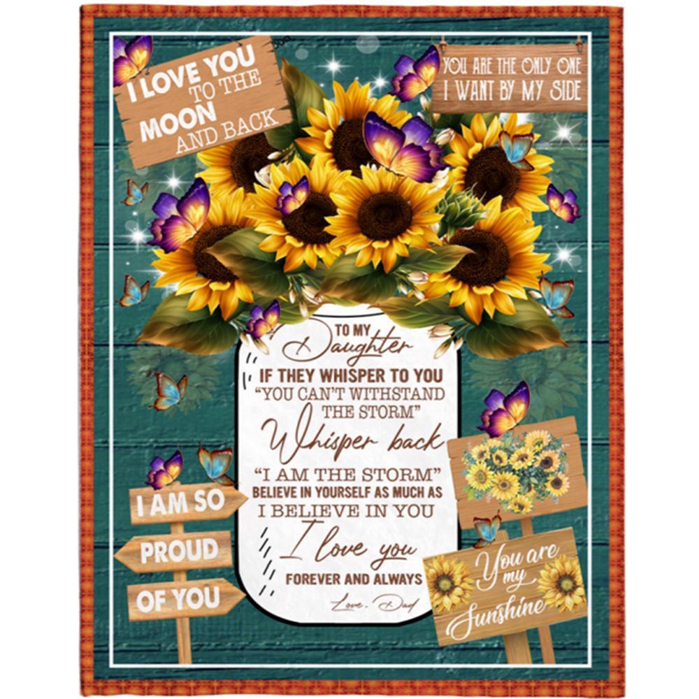 To My Daughter Dad Love You Sunflower Gift Ideas Blanket, Blankets For Mothers Day