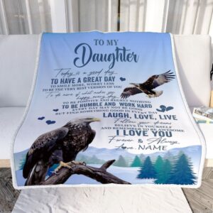 To My Daughter Eagle Blanket From Mom Dad Mother Every Day Laugh Love Live Mother Day Blanket Personalized Blanket For Mom 2 exipou.jpg