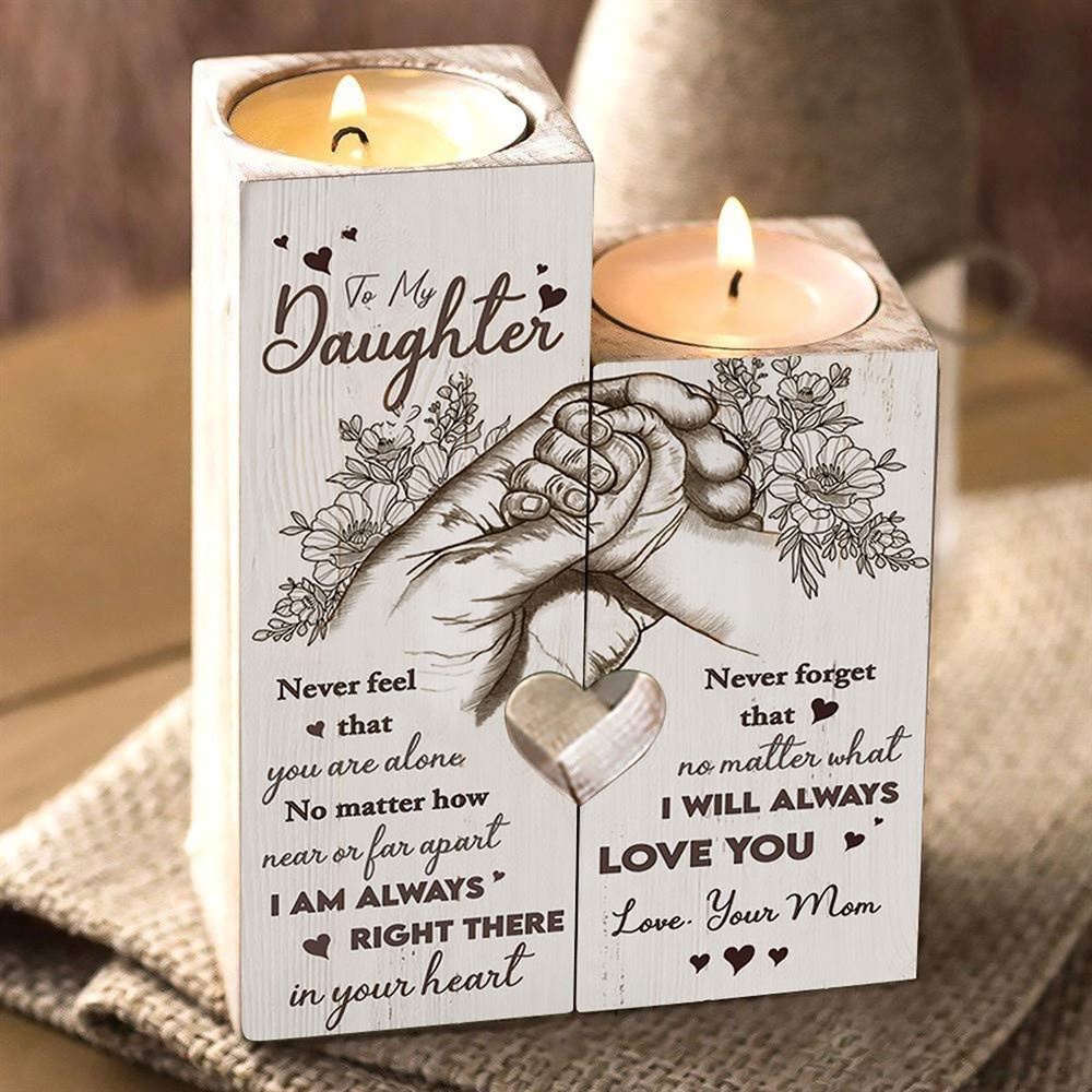 To My Daughter, I Am Always Right There In Your Heart I Will Always Love You Heart Candle Holders, Mothers Day Candle