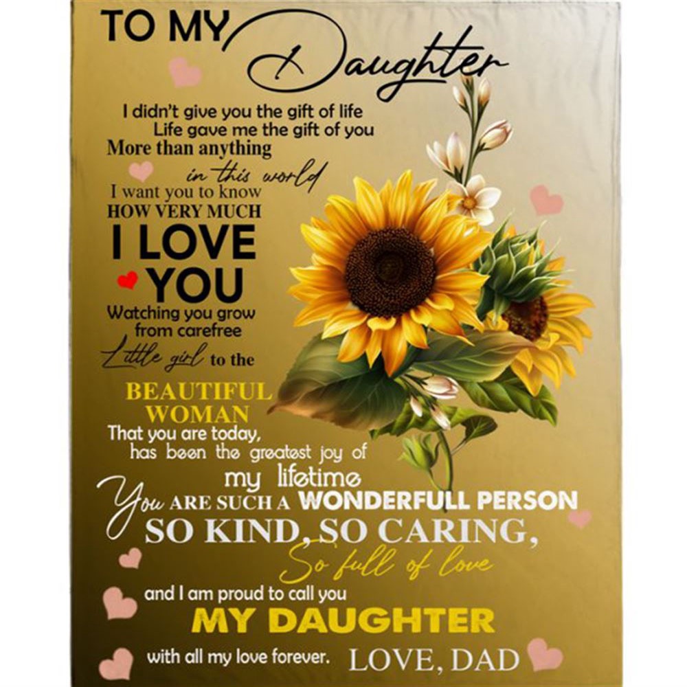 To My Daughter I Love You Proud A Wonderful Person Kind Caring Sunflower Gift From Dad Fleece Blanket, Blankets For Mothers Day