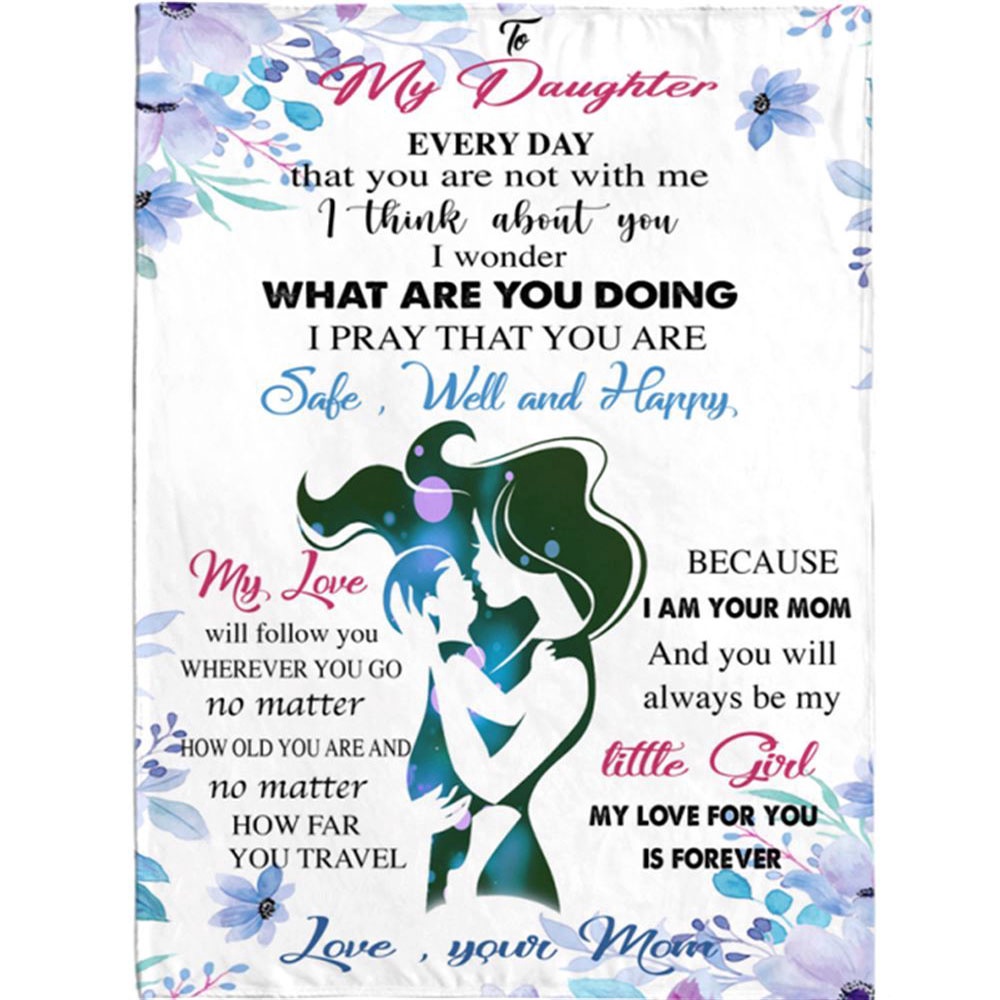 To My Daughter Mom Love You Forever Gift Ideas Blanket, Blankets For Mothers Day To My Daughter Mom Love You Forever Gift Ideas Blanket, Blankets For Mothers Day