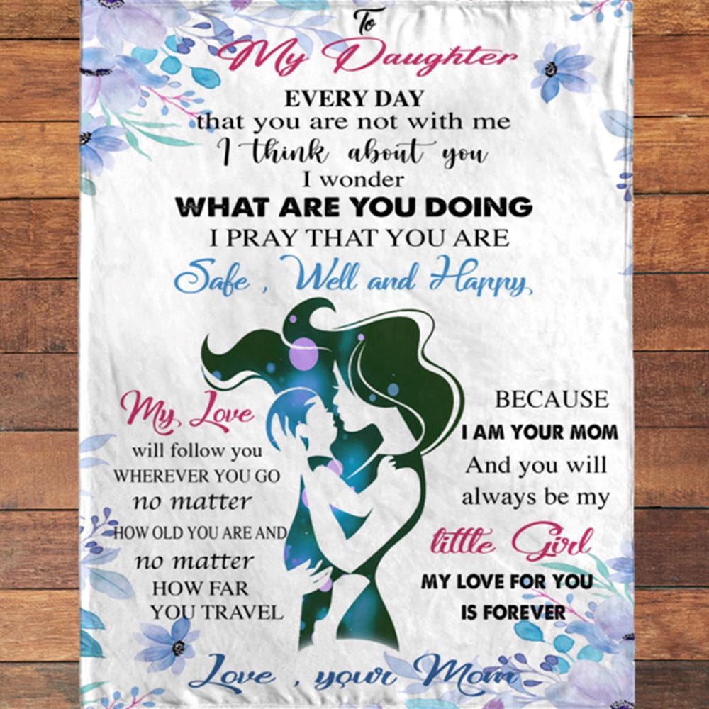 To My Daughter Mom Love You Forever Gift Ideas Blanket, Blankets For Mothers Day To My Daughter Mom Love You Forever Gift Ideas Blanket, Blankets For Mothers Day