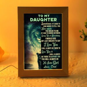To My Daughter My Baby Girl Frame…