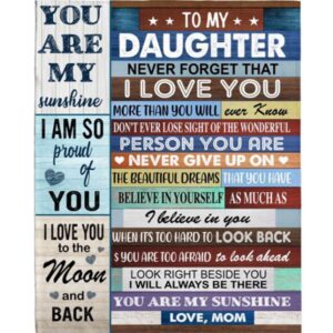 To My Daughter Never Forget That I…