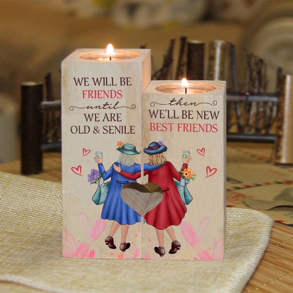 To My Friend, We Will Be Friends We Are Old Senile We’Ll Be New Best Friends Heart Candle Holders, Mothers Day Candle