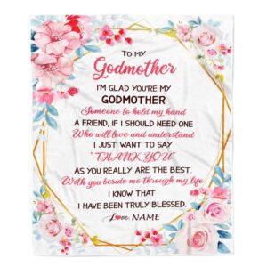 To My Godmother Blanket from Goddaughter Floral I’m Glad You’re My, Mother Day Blanket, Personalized Blanket For Mom
