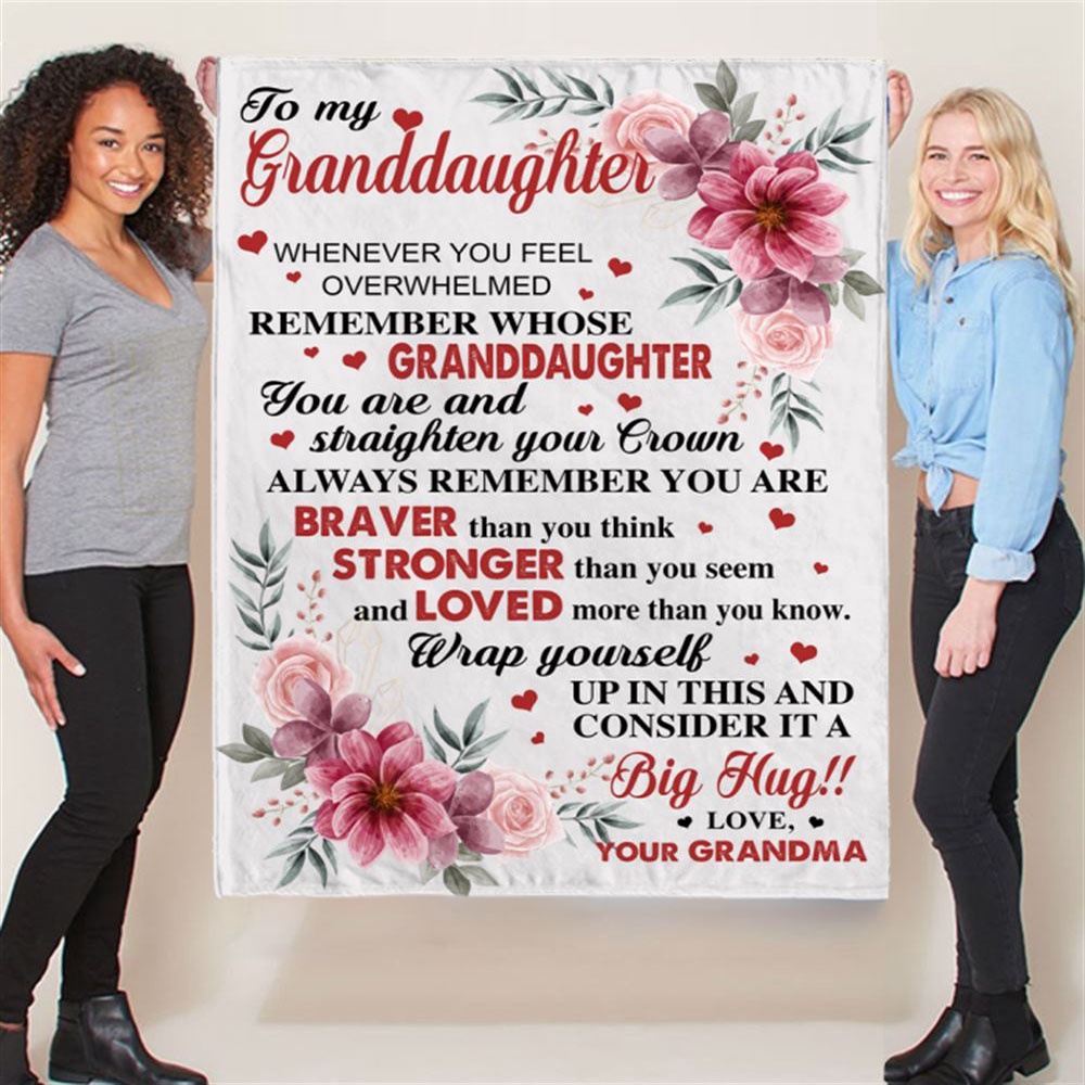 To My Granddaughter Braver Stronger Big Hug Grandma Love You Gift Ideas Blanket, Blankets For Mothers Day To My Granddaughter Braver Stronger Big Hug Grandma Love You Gift Ideas Blanket, Blankets For Mothers Day