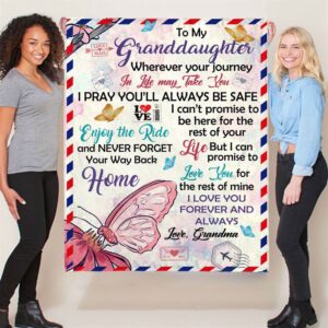 To My Granddaughter Your Journey In Life Take You I Pray You Safe Love You Forever Butterfly Letter Gift From GrandmaBlanket Blankets For Mothers Day 2 kknvml.jpg
