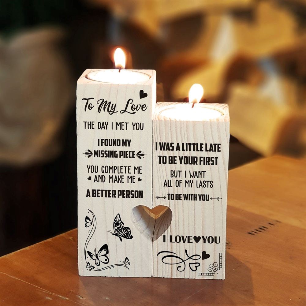To My Love, I Was A Little Late To Be Your First But I Want All Of My Lasts To Be With You I Love You Heart Candle Holders, Mothers Day Candle