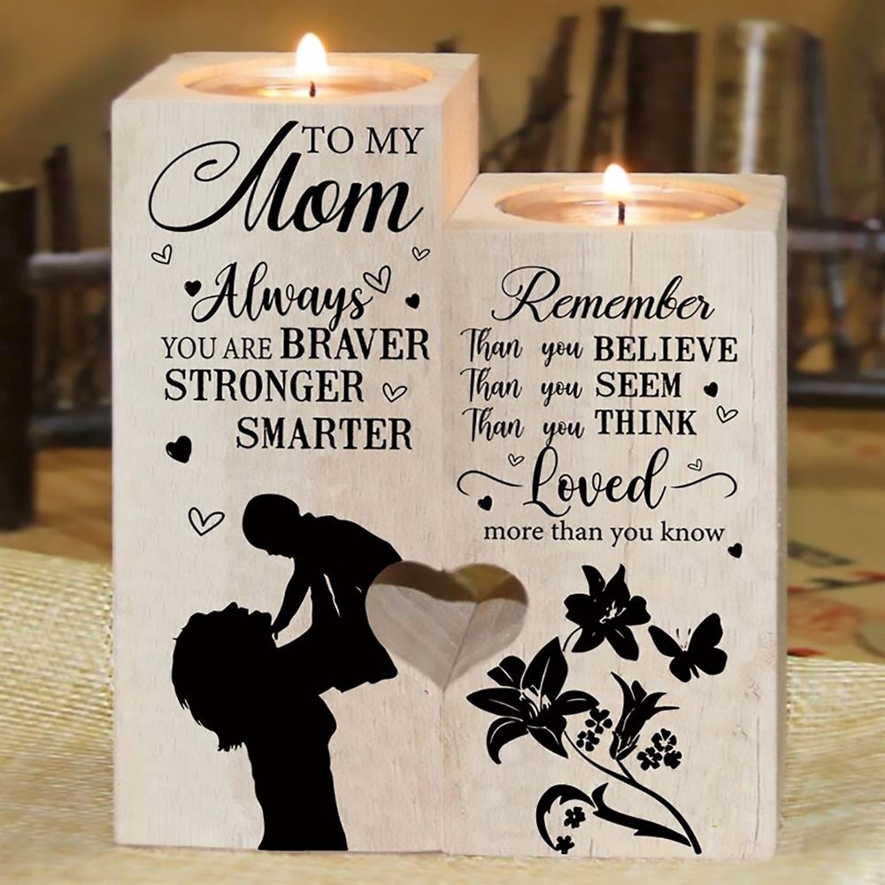 To My Mom, Always Remeber You Are Braver Than You Believe Stronger Than You Seem Heart Candle Holders, Mothers Day Candle To My Mom, Always Remeber You Are Braver Than You Believe Stronger Than You Seem Heart Candle Holders, Mothers Day Candle