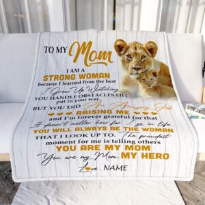 To My Mom Blanket From Daughter Lion I Am A Strong Woman You Are My Hero Mother Day Blanket Personalized Blanket For Mom 2 iix0sv.jpg