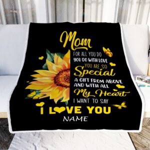 To My Mom Blanket From Daughter Son I Want To Say I Love You Sunfower Mother Day Blanket Personalized Blanket For Mom 2 rysor6.jpg