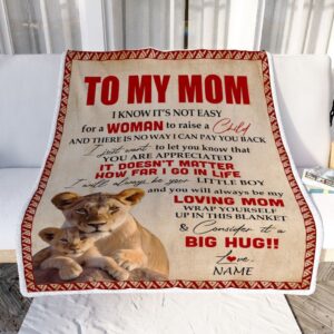 To My Mom Blanket From Son Lion I Know It s Not Easy For A Man To Raise A Child Mother Day Blanket Personalized Blanket For Mom 2 zvoyzg.jpg