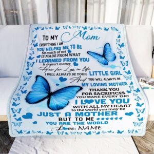 To My Mom Blanket from Daughter Son Butterfly Everything I Am You Helped Me To Be Mother Day Blanket Personalized Blanket For Mom 2 cshmhl.jpg