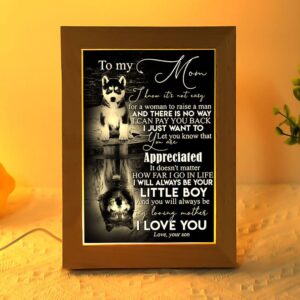 To My Mom From Son Husky Frame…