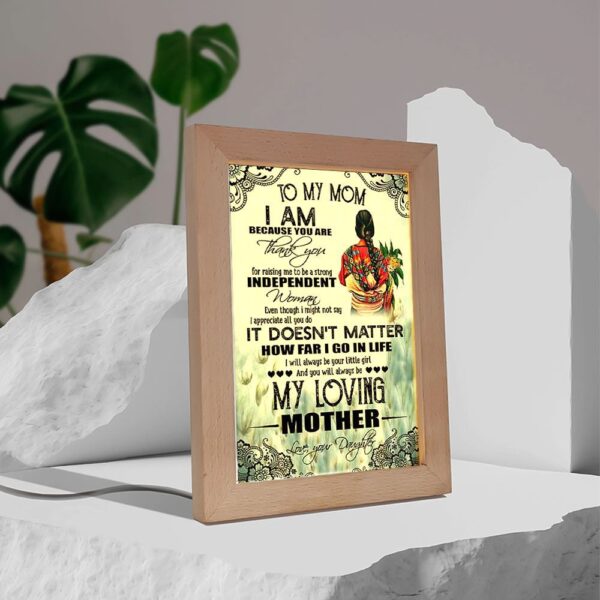To My Mom I Am Because You Are Mother’s Day 1 Frame Lamp, Picture Frame Light, Frame Lamp, Mother’s Day Gifts