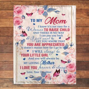 To My Mom I Love You Mothers Day Gift Ideas Rose From Daughter Blanket Blankets For Mothers Day 3 obofdc.jpg