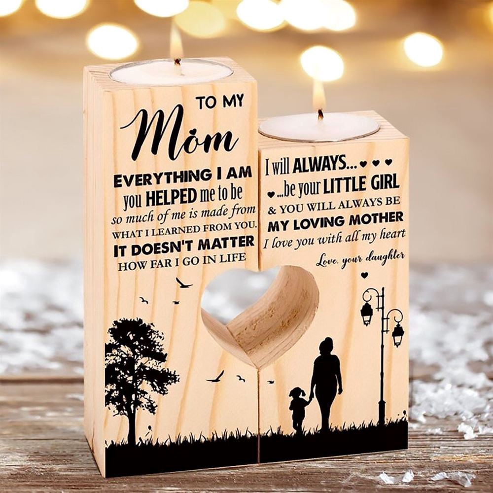 To My Mom, I Will Always Be Your Little Girl You Will Always Be My Loving Mother Heart Candle Holders, Mothers Day Candle To My Mom, I Will Always Be Your Little Girl You Will Always Be My Loving Mother Heart Candle Holders, Mothers Day Candle