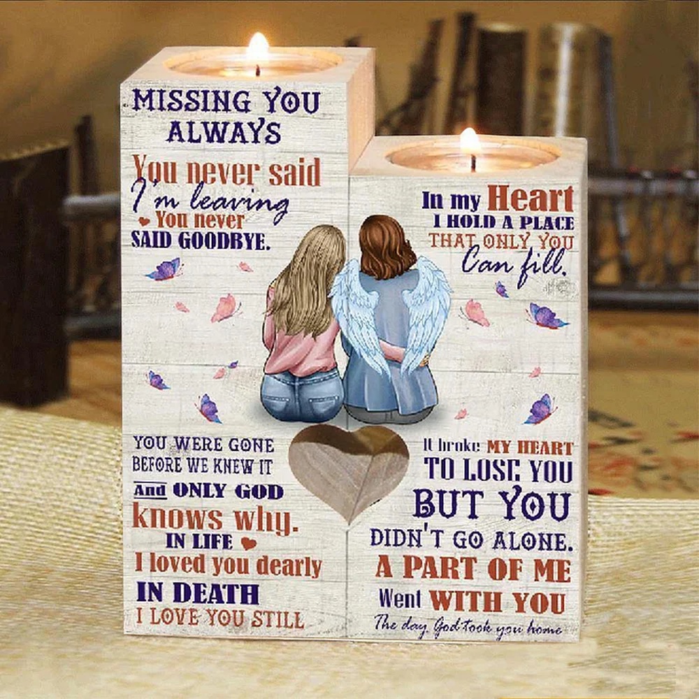 To My Mom, Missing You Always, You Never Said Goodbye, Wooden Candlestick, Mothers Day Candle