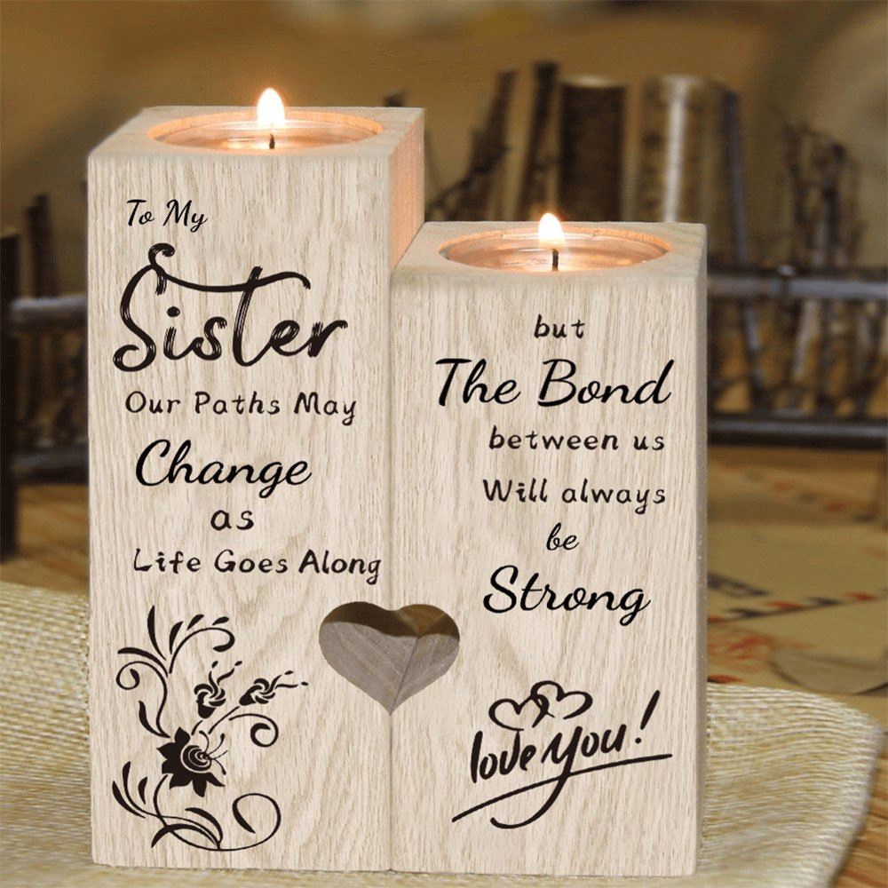 To My Sister, Our Paths May Change As Life Goes Along But The Bond Between Us Will Always Be Strong Heart Candle Holders, Mothers Day Candle