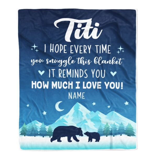 To My Titi Blanket From Niece Nephew I Hope Every Time Bear, Mother Day Blanket, Personalized Blanket For Mom